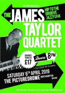 James Taylor Quartet + DJ Crip - Sat 6th April 2019