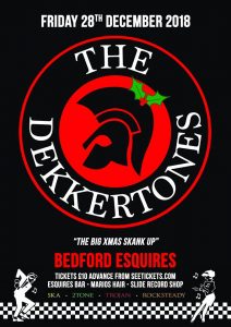 The Dekkertones Friday 28th December Bedford Esquires