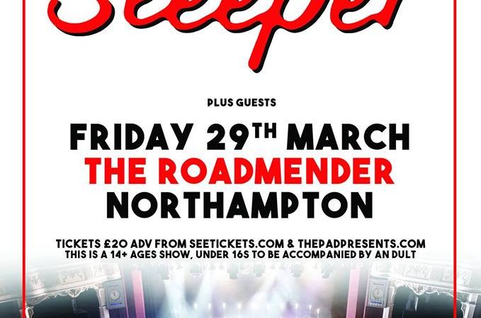 SLEEPER Friday 29th March Roadmender Northampton