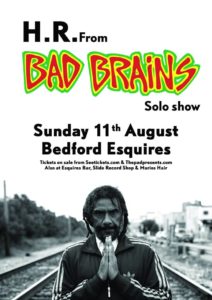 HR from Bad Brains Sunday 11th August Bedford Esquires