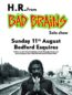 HR from Bad Brains Sunday 11th August Bedford Esquires