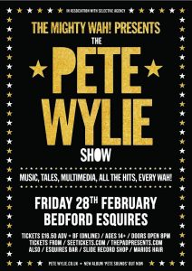 Pete Wylie 28th Feb Bedford Esquires