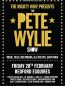 Pete Wylie 28th Feb Bedford Esquires