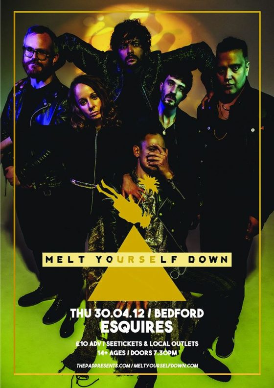 Melt Yourself Down Bedford Esquires Thursday 30th April