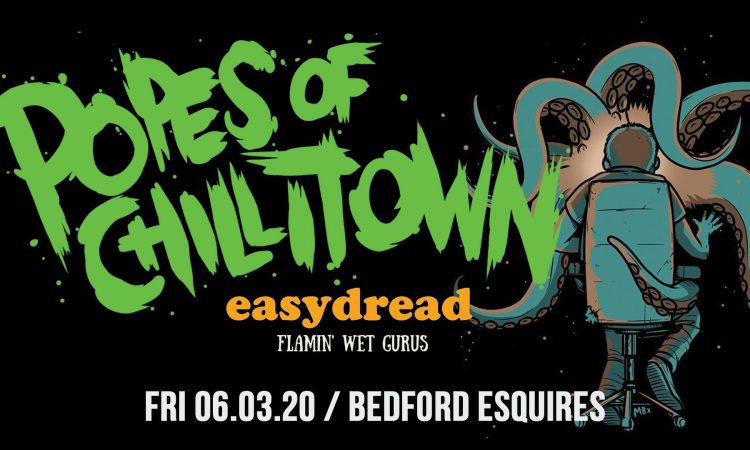 Popes of Chillitown Bedford Esquires Friday 6th March