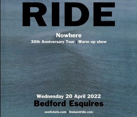 Ride - Bedford Esquires Sat 20th April