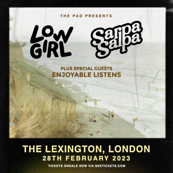 Low Girl + Sarpa Salpa + Enjoyable Listens