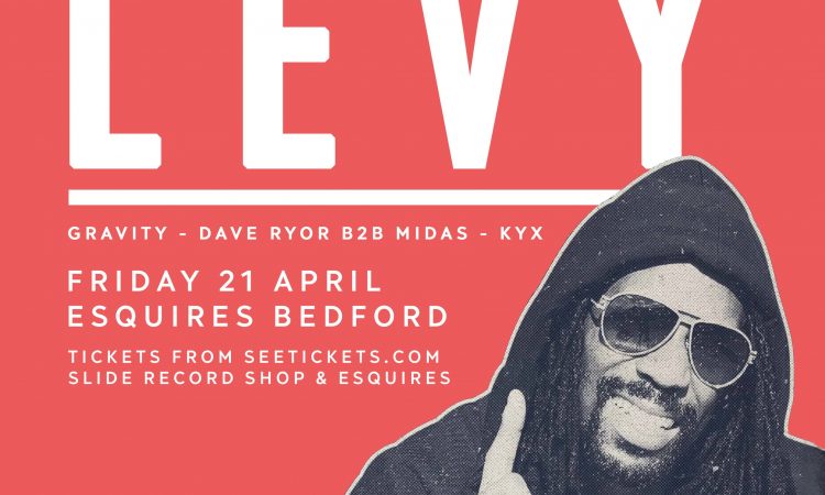 General Levy Friday 21st April Bedford Esquires