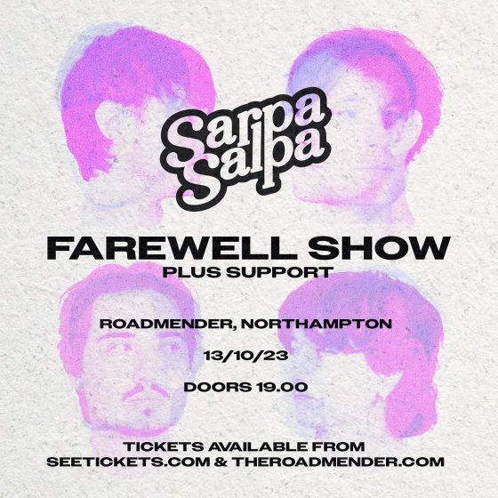 Sarpa Salpa - Farewell show Friday 13th October - Roadmender, Northampton