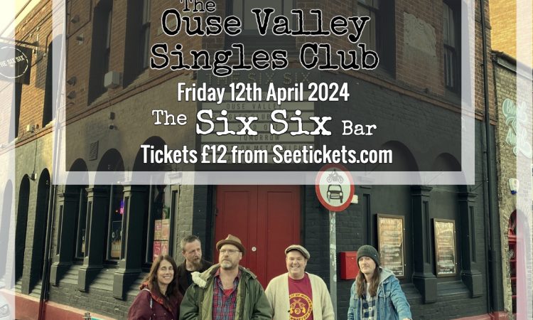 The Ouse Valley Singles Club - The Six Six - Cambridge