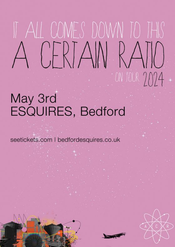 A Certain Ratio Friday 3rd June Bedford Esquires
