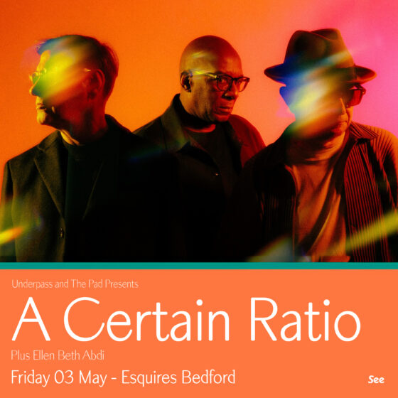 A Certain Ratio - Bedford Esquires Friday 3rd May