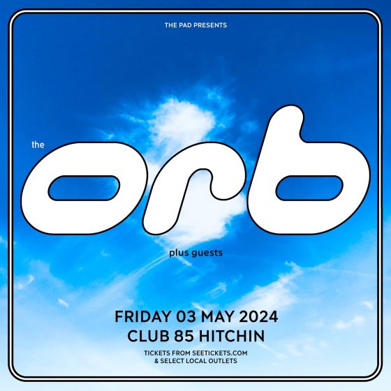 The Orb - Friday 3rd May, Club 85, Hitchin