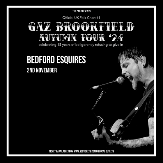 Gaz Brookfield Sat 2nd November Bedford Esquires