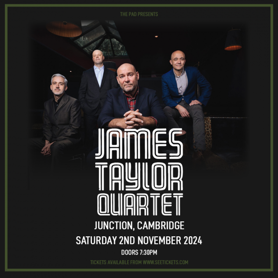 James Taylor Quartet - Sat 2nd November, Cambridge Junction