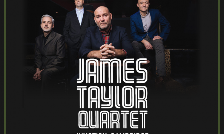 James Taylor Quartet - Sat 2nd November, Cambridge Junction