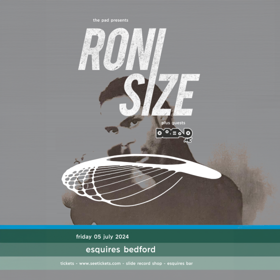 Roni Size 5th July Bedford Esquires