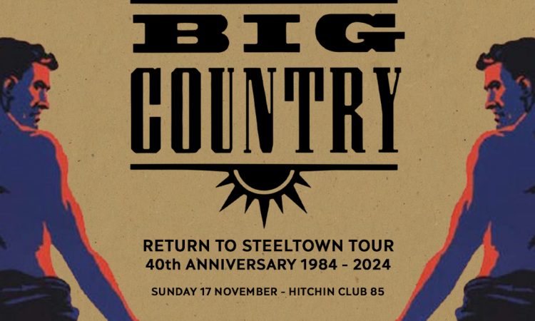 Big Country Sunday 19th November Club 85 Hitchin