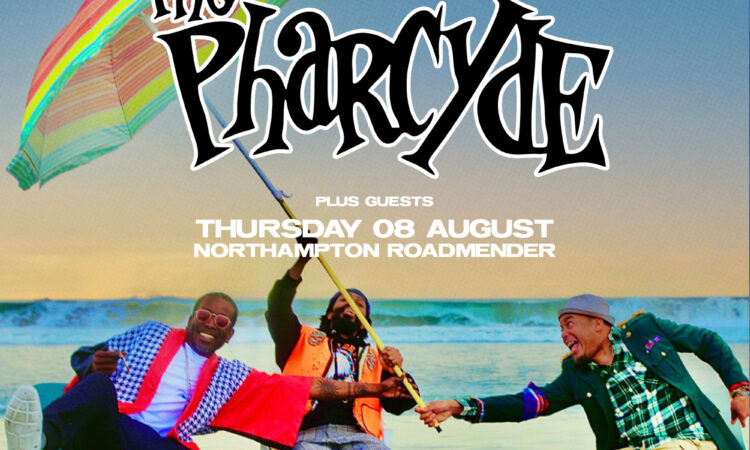 THE PHARCYDE + Guests - Thursday 8th August, Roadmender, Northampton 