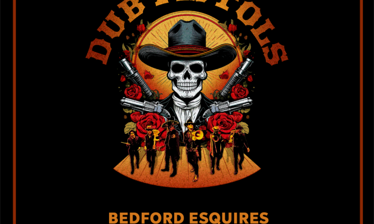 DUB PISTOLS Saturday 22nd March, Bedford Esquires