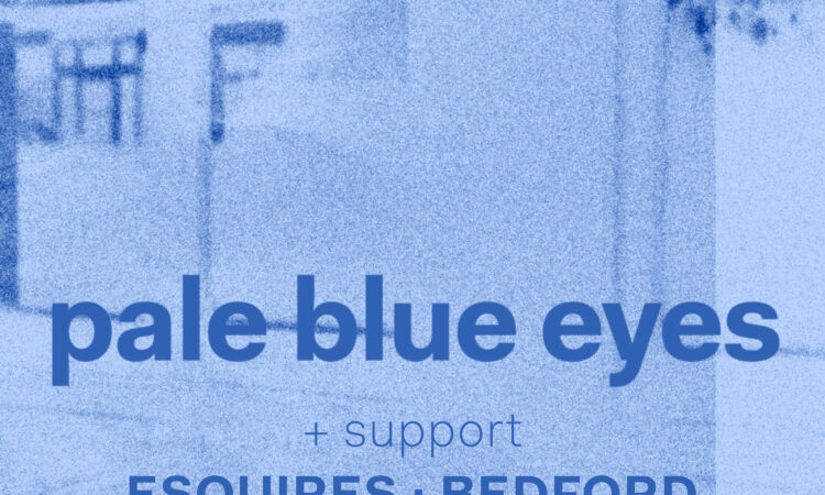 Pale Blue Eyes - Sunday 13th April, Bedford Esquires