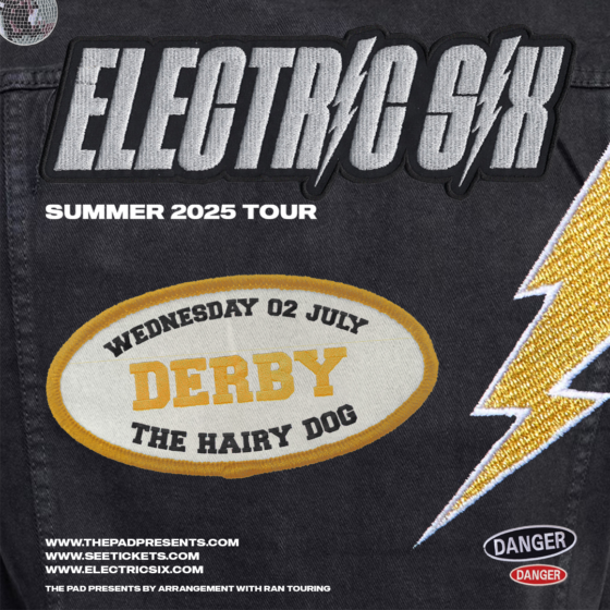 ELECTRIC SIX + Guests – 7:30pm, Weds 2nd July, The Hairy Dog, Derby