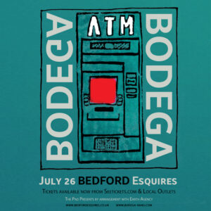 Bodega + Guests  7:30pm Sat 26th July, Bedford Esquires 