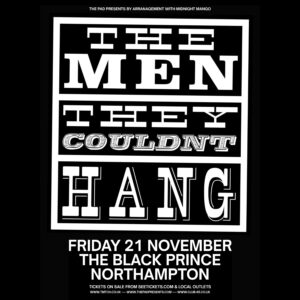The Men They Couldn't Hang + Guests 7:30pm, Friday 21st November, The Black Prince, Northampton