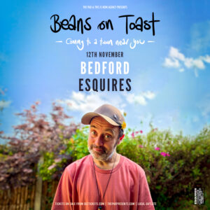 Beans On Toast Weds 15th November Bedford Esquires