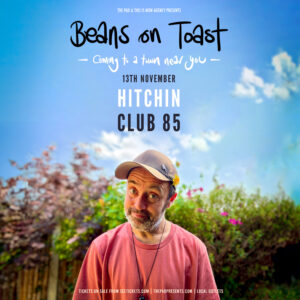 Beans On Toast Thursday 13th November Club 85 Hitchin