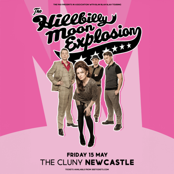 The Hillbilly Moon Explosion + Guests 7:30pm Friday 15th May, The Cluny, Newcastle