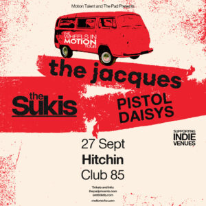 THE JACQUES, THE SUKIS AND PISTOL DAISYS