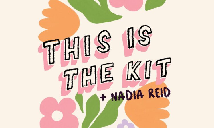 THIS IS THE KIT + Nadia Reid